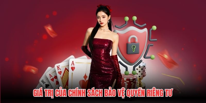 Giá trị của chính sách bảo vệ quyền riêng tư
