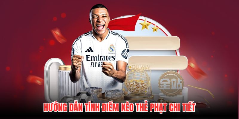 Hướng dẫn tính điểm kèo thẻ phạt chi tiết