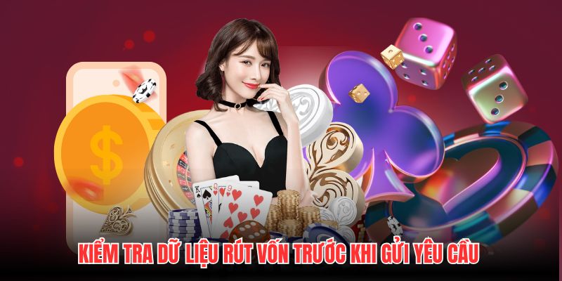 Kiểm tra dữ liệu rút vốn trước khi gửi yêu cầu