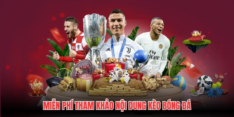 Miễn phí tham khảo nội dung Kèo Bóng Đá