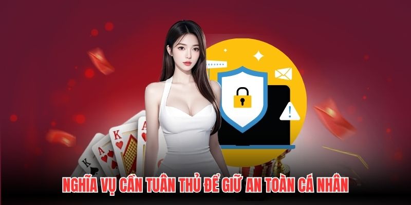 Nghĩa vụ cần tuân thủ để giữ an toàn cá nhân