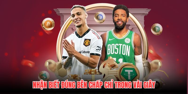 Nhận biết đúng bên chấp chỉ trong vài giây