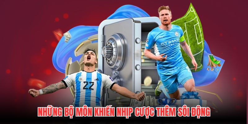 Những bộ môn khiến nhịp cược thêm sôi động
