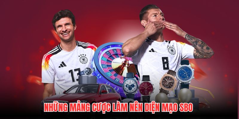 Những mảng cược làm nên diện mạo SBO