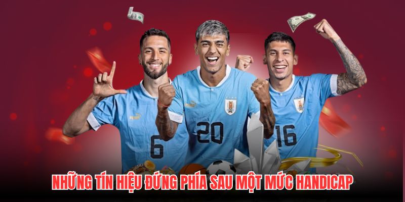 Những tín hiệu đứng phía sau một mức handicap