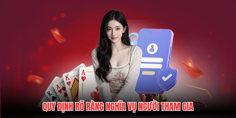Quy định rõ ràng nghĩa vụ người tham gia