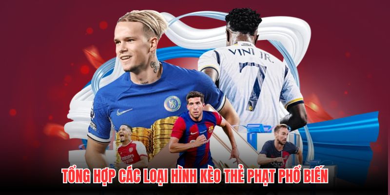 Tổng hợp các loại hình kèo thẻ phạt phổ biến