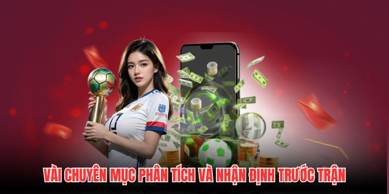 Vài chuyên mục phân tích và nhận định trước trận